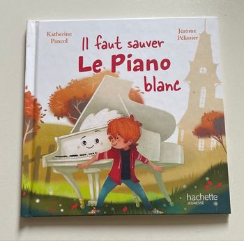 Il faut sauver le Piano blanc Hachette Jeunesse