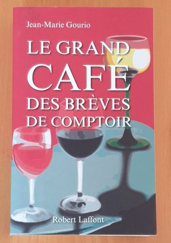 Le grand café des brèves de comptoir - Jean-Marie Gourio Editions Robert Laffont