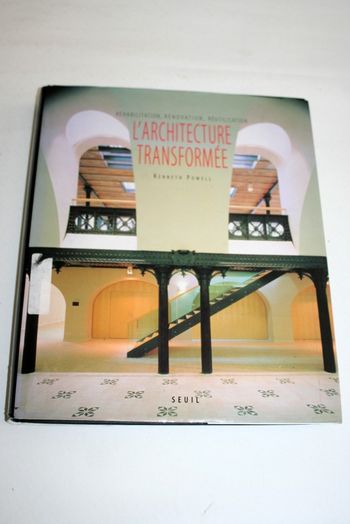 L'architecture Transformee - Rehabilitation, Renovation, Reutilisation