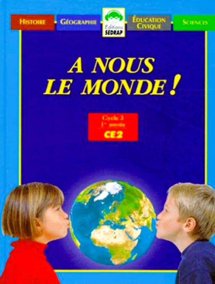 A nous le monde ! ,CE2. Le manuel unique