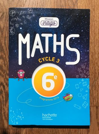 Maths 6ème - Mission Indigo - Manuel de l’élève