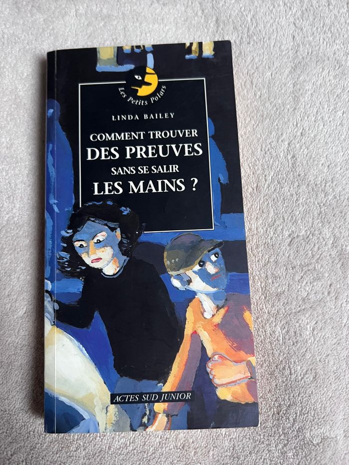 Livre - Comment trouver des preuves sans se salir les mains ? – Linda Bailey