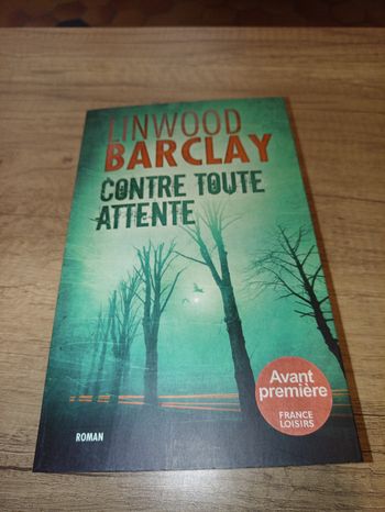 Contre toute attente par Linwood Barclay