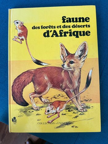 Faune des forêts et déserts d’Afrique Robert Dallet Lito collection univers livre encyclopédie