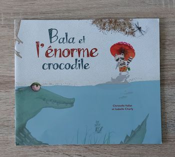 Bala et l'énorme crocodile - lire c'est partir