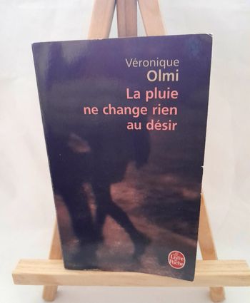 La pluie ne change rien au désir Véronique Olmi