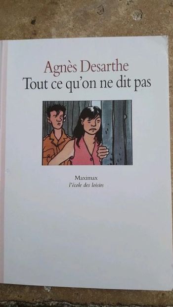 " tout ce qu'on ne dit pas " d'Agnès Desarthe / maximax - l'école des loisirs.