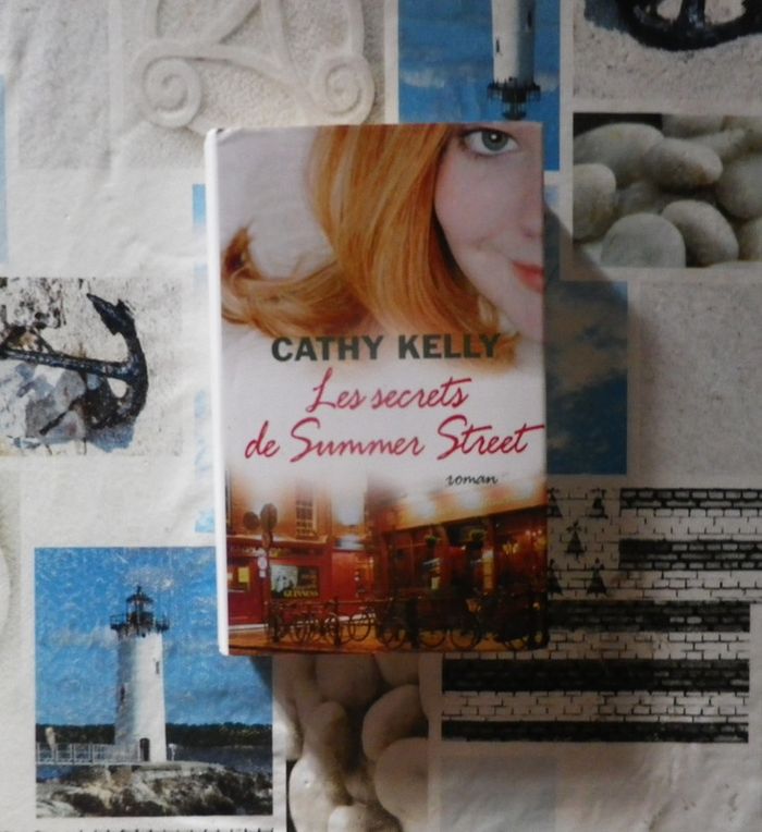Les secrets de Summer Street de Cathy Kelly Ed. France Loisirs