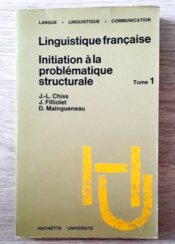 linguistique française initiation à la problématique structurale tome 1 - Jean Louis chiss