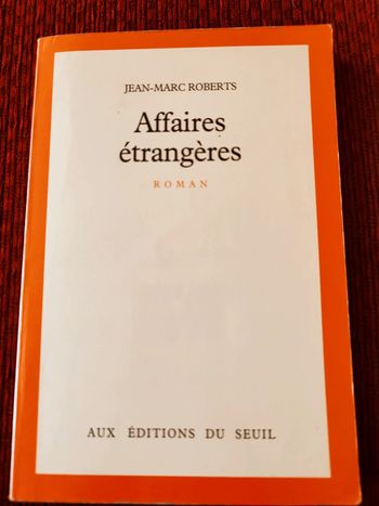 Roman "Affaires étrangères" . Jean-Marc Roberts. Ouvrage dédicacée
