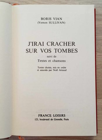 Boris Vian - j'irai cracher sur vos tombes suivi de textes et chansons