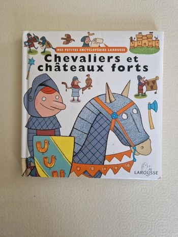 Mes petites encyclopédie Larouse - Chevaliers et châteaux forts