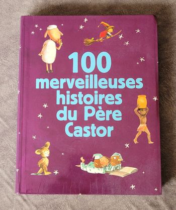 100 merveilleuses histoires du Père Castor - Histoire du petit poulain, par Amélie Dubouquet - Je m'