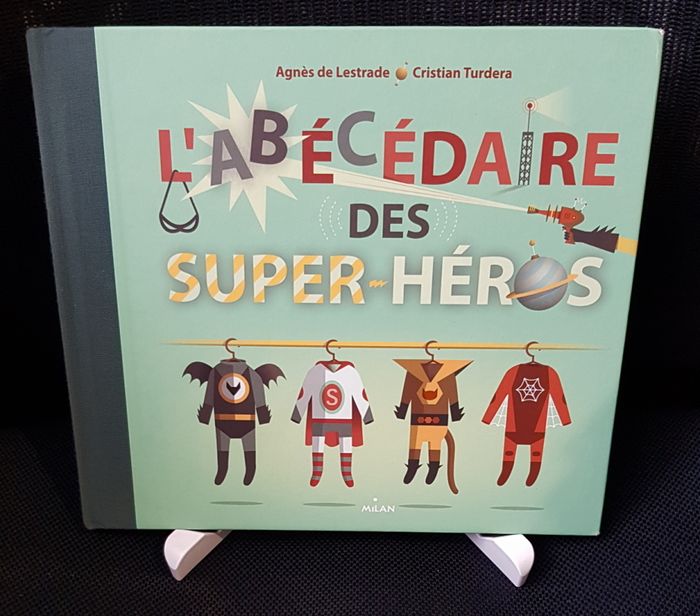 Abécédaire des Super-Héros (L') - Agnès Lestrade - Christian Turdera - Milan Jeunesse