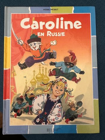 Livre rare Caroline en Russie couleurs multicolore vintage bd album Pierre probst Hachette
