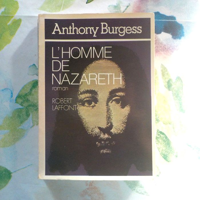 L'HOMME DE NAZARETH de Anthony BURGESS Ed. Laffont