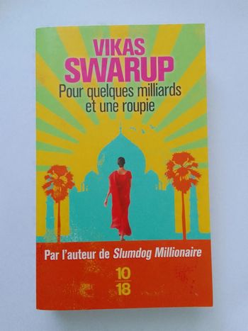 Vikas Swarup - Pour quelques milliards et une roupie