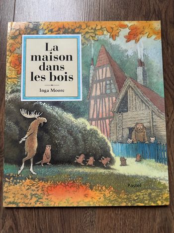 livre la maison dans les bois Inga Moore L’école des loisirs