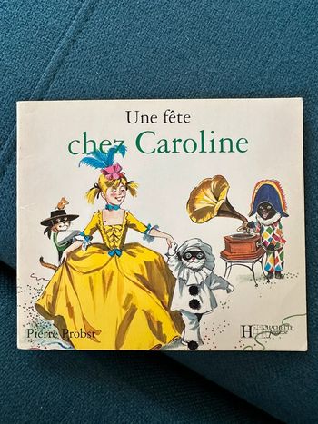 Livre album petit Une fête chez Caroline Pierre Probst Caroline Câlin Hachette Jeunesse