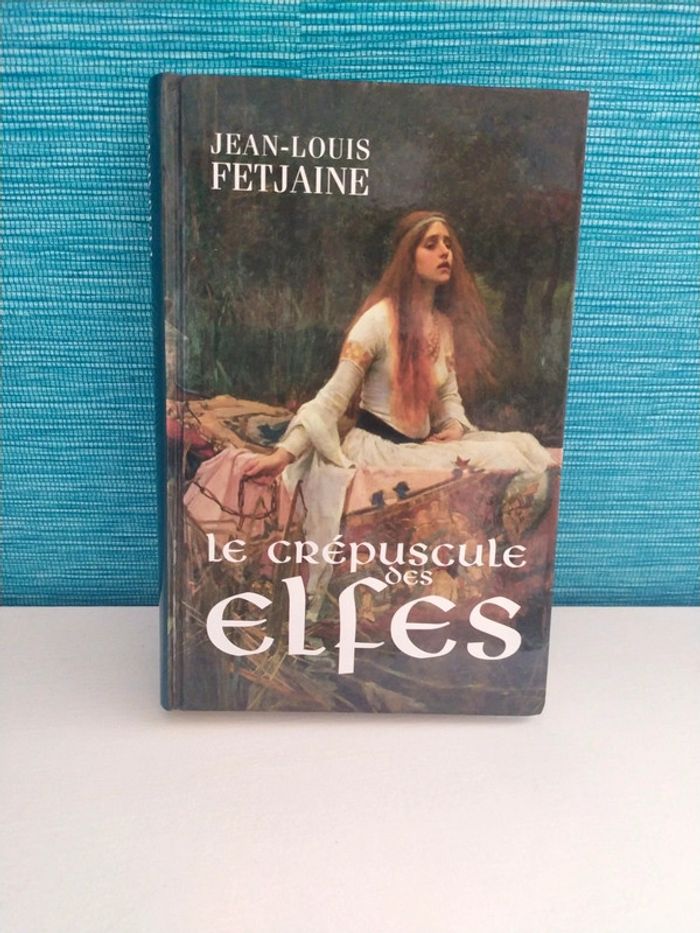 Le crépuscule des Elfes de Jean Louis Fetjaine