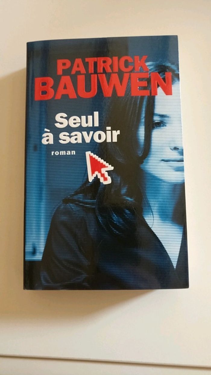 Seul a savoir de Patrick Bauwen