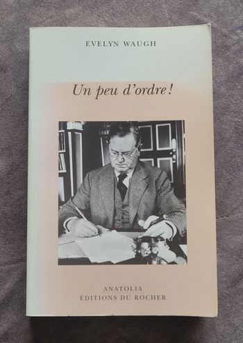 Un peu d'ordre ! Evelyn Waugh, Donat Gallagher (Préface), Béatrice Vierne (Traduction)