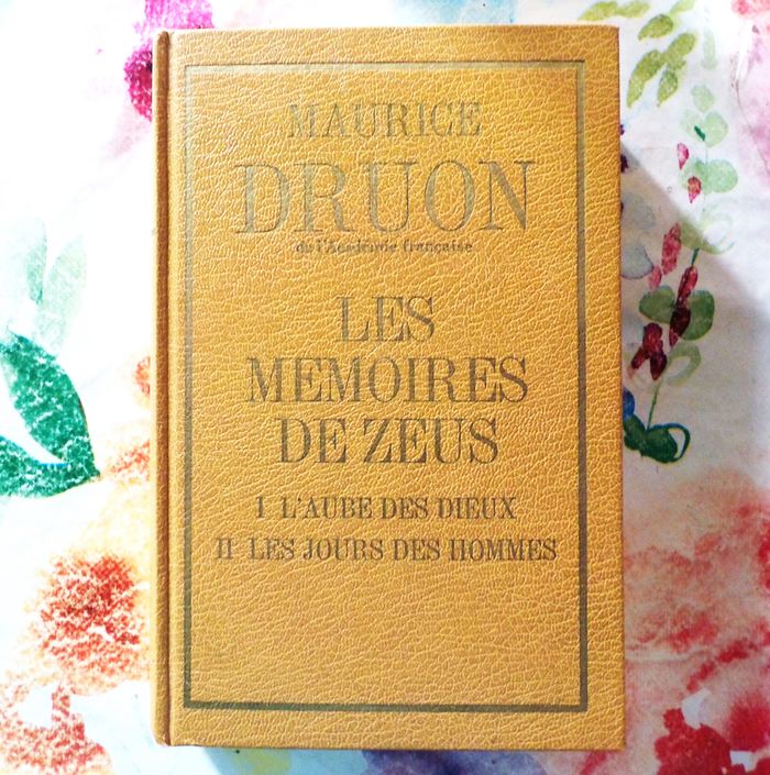 LES MEMOIRES DE ZEUS T1&2 en un volume de Maurice DRUON Ed. Plon 1967