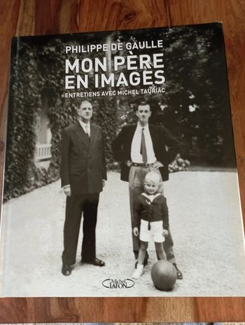 Livre sur Charles de Gaulle par son fils Philippe de Gaulle "Mon père en images"