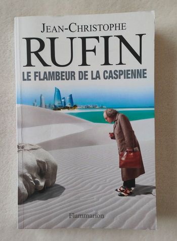Livre " Le flambeur de la Caspienne " Jean-Christophe Rufin