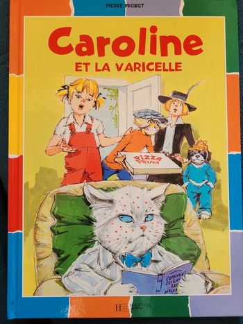 Livre rare Caroline et la Varicelle Pierre Probst Hachette Jeunesse Album collection couleurs