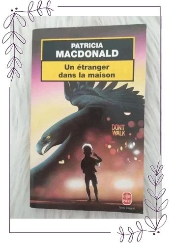 Roman thriller - Patricia Macdonald - Un étranger dans la maison.
