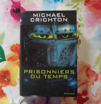 Prisonniers du temps de Michael Crichton Ed. France Loisirs