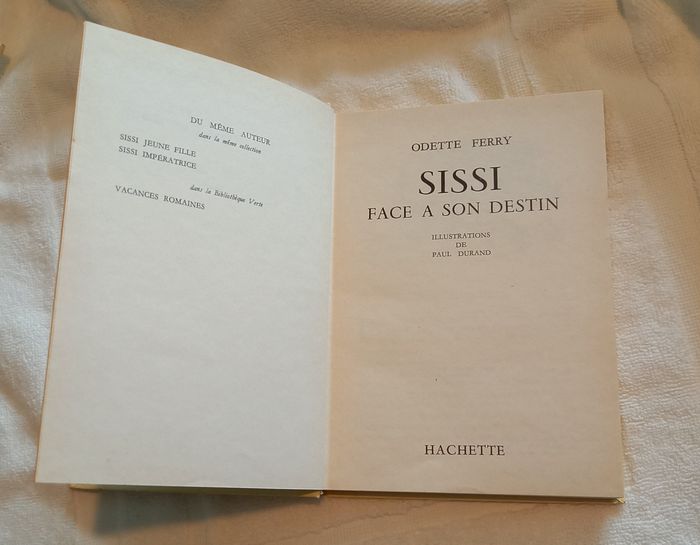 Sissi face à son destin Odette Ferry 1960 Hachette - photo numéro 2
