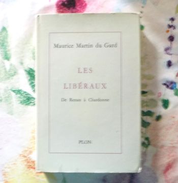 LES LIBERAUX De Renan à Chardonne par Maurice MARTIN DU GARD Ed. Plon 1967