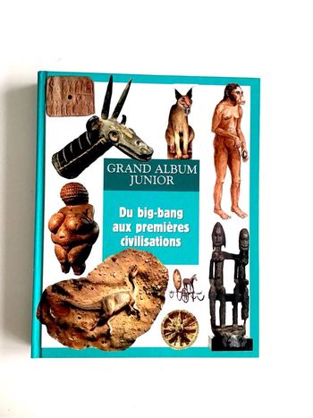 Grand album junior : du big-bang aux premières civilisations