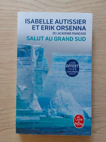 I. Autissier / E. Orsenna 🪅 Salut au grand sud