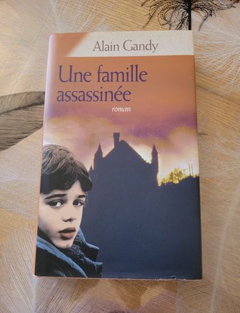 Une famille assassinée Alain Gandy
