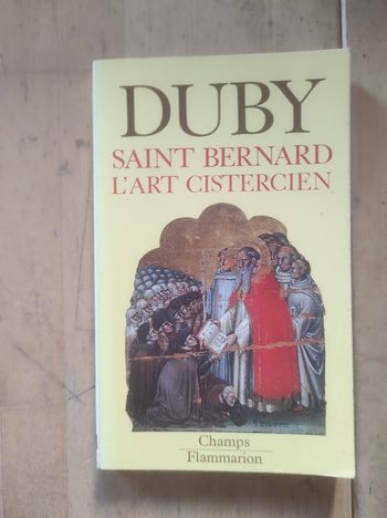 Saint Bernard L'art Cistercien Georges Duby Champs Flammarion 1998