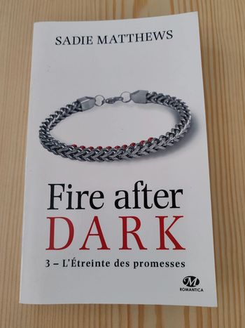 Sadie Matthews 🍀 Fire After Dark 3- L'étreinte des promesses