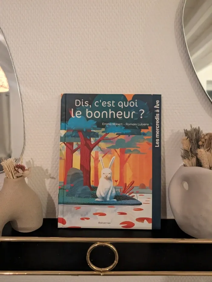 Dis, c'est quoi le bonheur ? - Les mercredis à lire