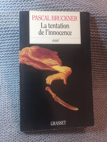 Pascal Bruckner - La tentation de l'innocence