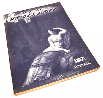 Gérard d' Houville L' Impératrice Joséphine  (1933)