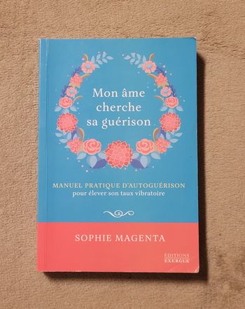 Mon âme cherche sa guérison Sophie Magenta