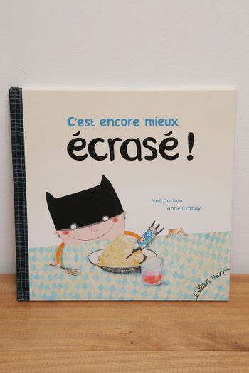 C'est encore mieux écrasé!