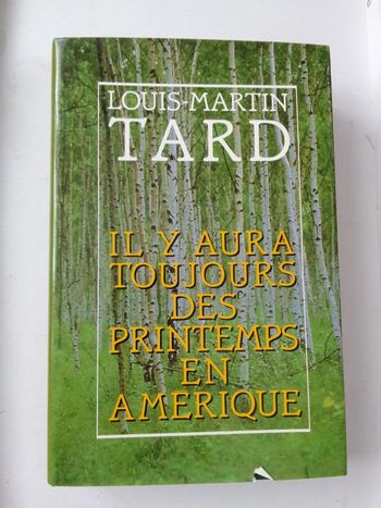 Louis-Martin Tard - Il y aura toujours des printemps en Amérique