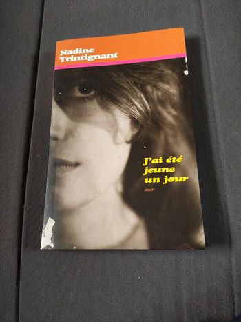 J'ai été jeune un jour de Nadine Trintignant