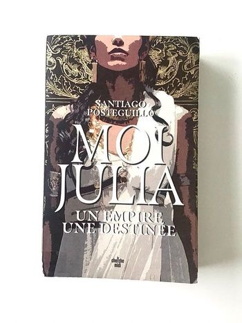 Moi Julia un empire une destinée