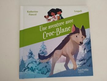 Livre enfant une aventure avec croc blanc