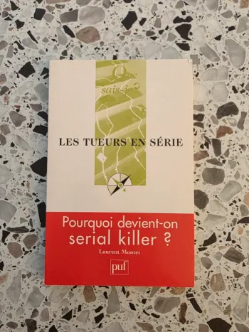 Les tueurs en série, pourquoi devient-on serial killer?