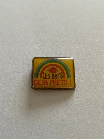 Pin’s Les Bats Deja prets !